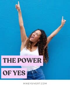 The Power of Yes